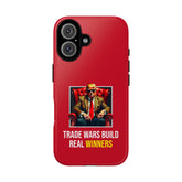 Trade Wars Build Real Winners Tough Phone Case